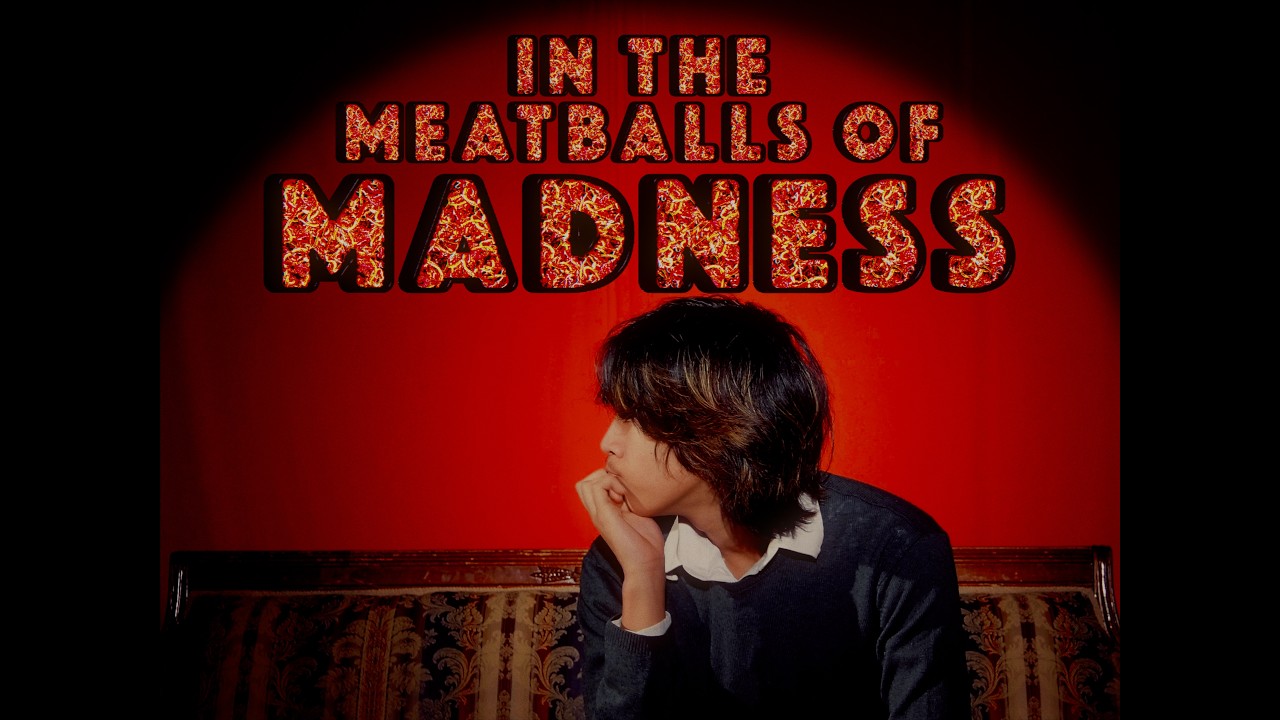 In the Meatballs of Madness
